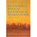 Recovering Biblical Manhood & Womanhood (A Response to Evangelical Feminism) (Paperback)