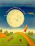 Gdy księżyc na spacer zabrałem = I took the moon for a walk