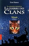 La guerre des clans : La dernière prophétie, tome 1 : Minuit
