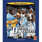 The Denver Nuggets (Team Spirit) by Mark Stewart
