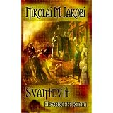 Svantevit - historischer Romanvon "Nikolai M. Jakobi"