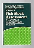Fish stock assessment : a manual of basic methods