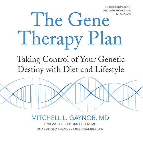 The Gene Therapy Plan: Taking Control of Your Genetic Destiny with Diet and Lifestyle, by Mitchell L. Gaynor