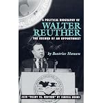 Political Biography of Walter Reuther: The Record of an Opportunist book cover