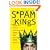 Spam Kings: The Real Story behind the High-Rolling Hucksters Pushing Porn, Pills, and %*@)# Enlargements