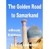 The Golden Road to Samarkand (Silk Road Travel series)