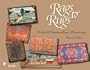 Rags to Rugs: Hooked and Handsewn Rugs of Pennsylvania