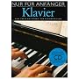 Nur F�r Anf�nger Klavier: Eine erste Anleitung zum Klavierspielen. Inklusive einer Playalong CD