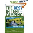 The Best in Tent Camping: New Mexico: A Guide for Car Campers Who Hate RVs, Concrete Slabs, and Loud Portable Stereos... by Monte Parr