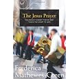 The Jesus Prayer: The Ancient Desert Prayer that Tunes the Heart to God