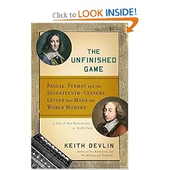 The Unfinished Game: Pascal, Fermat, and the Seventeenth-Century Letter that Made the World Modern