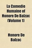 La Comédie Humaine of Honoré De Balzac (Volume 1)