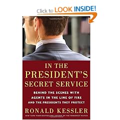 In the President's Secret Service: Behind the Scenes with Agents in the Line of Fire and the Presidents They Protect