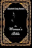 The Woman's Bible: By Elizabeth Cady Stanton