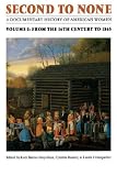 Second to None: A Documentary History of American Women. Volume 1, From the Sixteenth Century to 1865