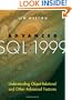 Advanced SQL:1999: Understanding Object-Relational and Other Advanced Features (The Morgan Kaufmann Series in Data Management Systems)