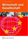 Produkt-Bild: Wirtschaft und Gesellschaft, Lehrbuch, nach dem neuen Lehrplan: Lehr-/Fachbuch