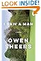 I Saw a Man: A Novel by Owen Sheers