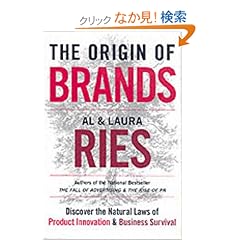 【クリックでお店のこの商品のページへ】The Origin of Brands: Discover the Natural Laws of Product Innovation and Business Survival: Al Ries, Laura Ries: 洋書