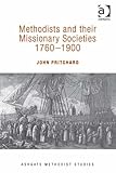 Methodists and their missionary societies 1760-1900