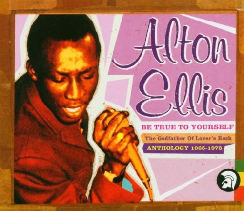 Alton Ellis - Be True To Yourself: Anthology 1965-1973 - Zortam Music