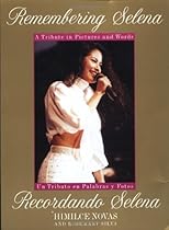 Remembering Selena: A Tribute In Pictures & Words / Recordando Selena: Un Tributo en Palabras y Fotos (English and Spanish Edition) Remembering Selena: A Tribute In Pictures & Words / Recordando Selena: Un Tributo en Palabras y Fotos (English and Spanish Edition)