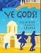 Ye Gods!: Travels in Greece by Jill Dudley