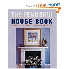 The Feng Shui House Book: Change Your Home, Transform Your Life