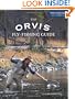 The Orvis Fly-Fishing Guide, Completely Revised and Updated with Over 400 New Color Photos and Illustrations