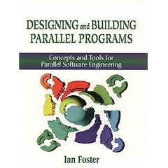 Designing and Building Parallel Programs: Concepts and Tools for Parallel Software Engineering