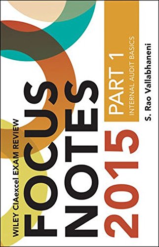 Wiley CIAexcel Exam Review 2015 Focus Notes, Part 1: Internal Audit Basics (Wiley CIA Exam Review Series)