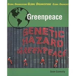 Greenpeace (Smart Aplle Media. Global Organizations) by Sean Connolly