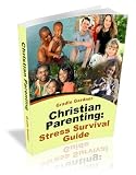Christian Parenting: Stress Survival Guide