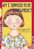 Mary Engelbreit's Am I Supposed To Be Somewhere?: 2009 Monthly Planner Calendar