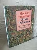 Machine embroidery : stitch techniques