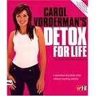 Carol Vorderman's Detox for Life by  Carol Vorderman