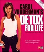 Carol Vorderman's Detox for Life: The 28 Day Detox Diet and Beyond
