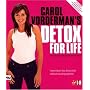 Carol Vorderman's Detox for Life: The 28 Day Detox Diet and Beyond
