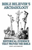 Bible Believers Archaeology Volume 1