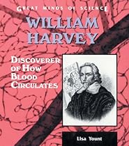 William Harvey: Discoverer of How Blood Circulates (Great Minds of Science)