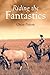 Riding the Fantastics