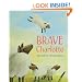 Brave Charlotte (New York Times Best Illustrated Books (Awards))