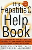 The Hepatitis C Help Book, Revised Edition: A Groundbreaking Treatment Program Combining Western and Eastern Medicine for Maximum Wellness and Healing