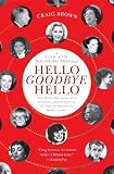 Hello Goodbye Hello: A Circle of 101 Remarkable Meetings