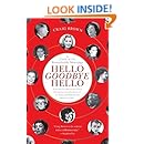Hello Goodbye Hello: A Circle of 101 Remarkable Meetings