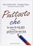 Piuttosto che. Le cose da non dire, g...