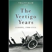 The Vertigo Years: Europe 1900-1914 | [Philipp Blom]