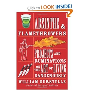 Absinthe & Flamethrowers -  William Gurstelle