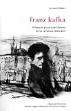 Franz Kafka : El�ments pour une th�orie de la cr�ation litt�raire
