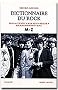 Dictionnaire du Rock : Tome 2, M-Z